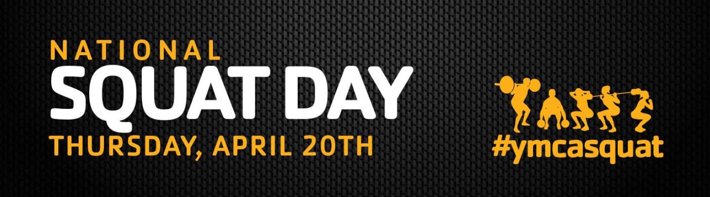 Header for National Squat Day Thursday April 20th, 2023