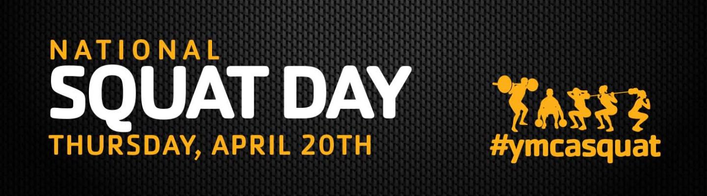 Header for National Squat Day Thursday April 20th, 2023