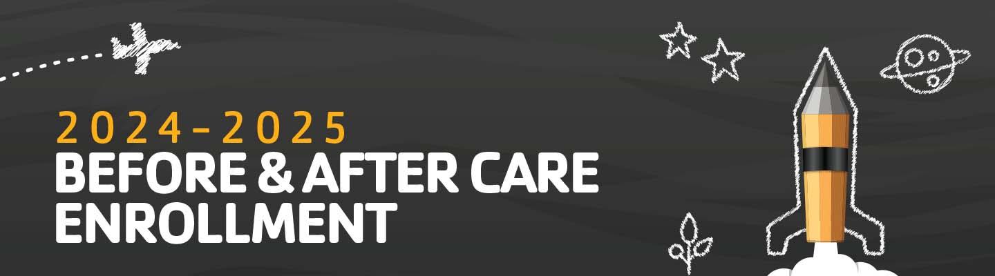 banner for 2024-2024 before and after care enrollment