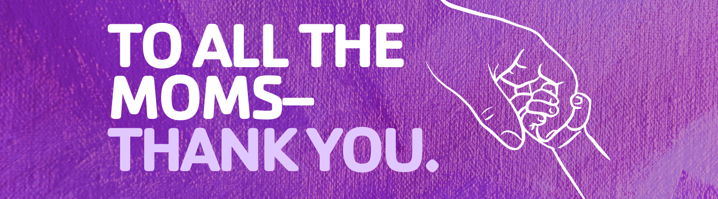 Thank you to moms for Mother's day- Purple banner with mom and child drawn hands.